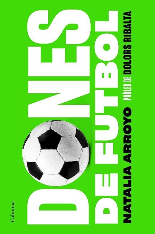 DONES DE FUTBOL | 9788466428569 | ARROYO, NATÀLIA | Llibreria Drac - Llibreria d'Olot | Comprar llibres en català i castellà online