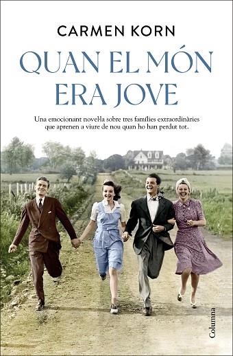 QUAN EL MÓN ERA JOVE | 9788466428798 | KORN, CARMEN | Llibreria Drac - Llibreria d'Olot | Comprar llibres en català i castellà online