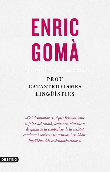 PROU CATASTROFISMES LINGÜÍSTICS | 9788497103312 | GOMÀ, ENRIC | Llibreria Drac - Llibreria d'Olot | Comprar llibres en català i castellà online