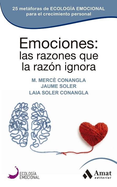 EMOCIONES: LAS RAZONES QUE LA RAZÓN IGNORA | 9788418114861 | CONANGLA, MERCE; SOLER, JAUME; SOLER, LAIA | Llibreria Drac - Llibreria d'Olot | Comprar llibres en català i castellà online