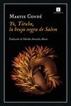 YO, TITUBA, LA BRUJA NEGRA DE SALEM | 9788418668289 | CONDÉ, MARYSE | Llibreria Drac - Llibreria d'Olot | Comprar llibres en català i castellà online