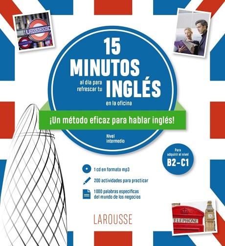 15 MINUTOS AL DÍA PARA REFRESCAR TU INGLÉS EN LA OFICINA | 9788418882296 | ÉDITIONS LAROUSSE | Llibreria Drac - Llibreria d'Olot | Comprar llibres en català i castellà online