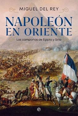 NAPOLEÓN EN ORIENTE | 9788413842523 | DEL REY, MIGUEL | Llibreria Drac - Llibreria d'Olot | Comprar llibres en català i castellà online