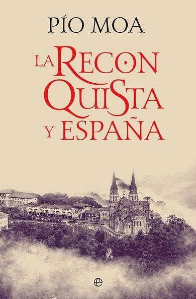 RECONQUISTA Y ESPAÑA, LA  | 9788413842592 | MOA, PÍO | Llibreria Drac - Librería de Olot | Comprar libros en catalán y castellano online