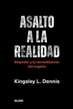 ASALTO A LA REALIDAD | 9788419094087 | DENNIS, KINGSLEY L. | Llibreria Drac - Llibreria d'Olot | Comprar llibres en català i castellà online