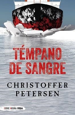 TÉMPANO DE SANGRE | 9788491873143 | PETERSEN, CHRISTOFFER | Llibreria Drac - Llibreria d'Olot | Comprar llibres en català i castellà online