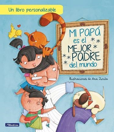 MI PAPÁ ES EL MEJOR PADRE DEL MUNDO. EDICIÓN INTERACTIVA | 9788448859930 | ZURITA, ANA | Llibreria Drac - Llibreria d'Olot | Comprar llibres en català i castellà online