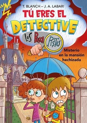 MISTERIO EN LA MANSIÓN HECHIZADA (TÚ ERES EL DETECTIVE CON LOS BUSCAPISTAS 3) | 9788418594656 | BLANCH, TERESA; LABARI, JOSÉ ÁNGEL | Llibreria Drac - Llibreria d'Olot | Comprar llibres en català i castellà online