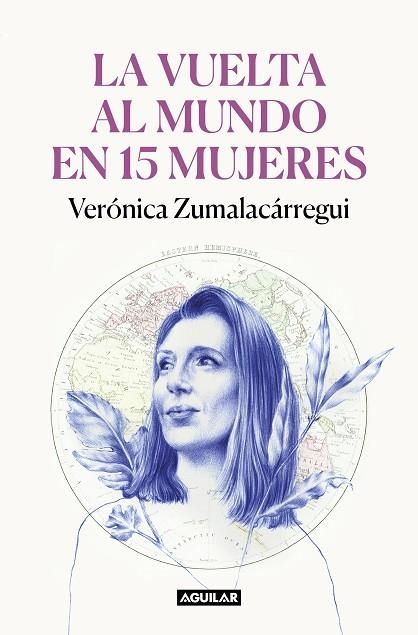 VUELTA AL MUNDO EN 15 MUJERES, LA | 9788403522534 | ZUMALACÁRREGUI, VERÓNICA | Llibreria Drac - Llibreria d'Olot | Comprar llibres en català i castellà online