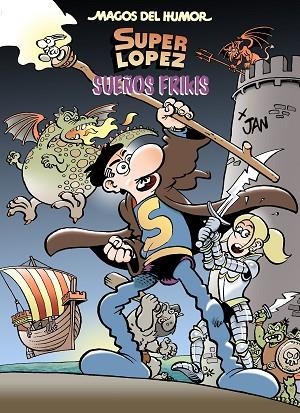 SUEÑOS FRIKIS (MAGOS DEL HUMOR SUPERLOPEZ 213) | 9788402425331 | JAN | Llibreria Drac - Llibreria d'Olot | Comprar llibres en català i castellà online