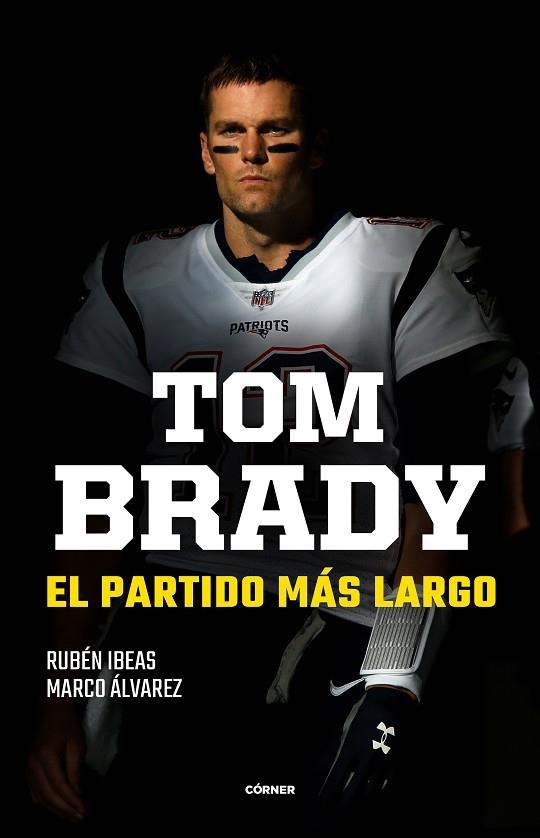 TOM BRADY. EL PARTIDO MÁS LARGO | 9788412414707 | IBEAS, RUBÉN; ÁLVAREZ, MARCO | Llibreria Drac - Llibreria d'Olot | Comprar llibres en català i castellà online