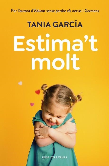 ESTIMA'T MOLT | 9788418062421 | GARCÍA, TANIA | Llibreria Drac - Llibreria d'Olot | Comprar llibres en català i castellà online