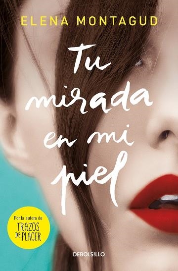 TU MIRADA EN MI PIEL | 9788466351812 | MONTAGUD, ELENA | Llibreria Drac - Llibreria d'Olot | Comprar llibres en català i castellà online