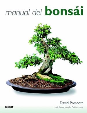 MANUAL DEL BONSAI | 9788415317623 | PRESCOTT, DAVID;LEWIS, COLIN | Llibreria Drac - Llibreria d'Olot | Comprar llibres en català i castellà online