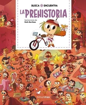 BUSCA Y ENCUENTRA. LA PREHISTORIA | 9788408244554 | MARTÍNEZ, RUTH | Llibreria Drac - Llibreria d'Olot | Comprar llibres en català i castellà online