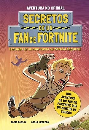 SECRETOS DE UN FAN DE FORTNITE | 9788408252252 | ROBSON, EDDIE; HERRERO, OSCAR | Llibreria Drac - Llibreria d'Olot | Comprar llibres en català i castellà online