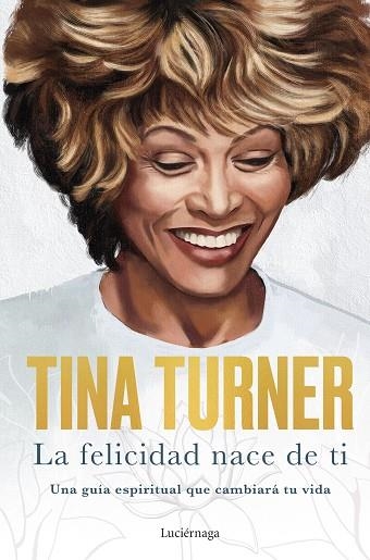 FELICIDAD NACE DE TI, LA | 9788418015885 | TURNER, TINA | Llibreria Drac - Llibreria d'Olot | Comprar llibres en català i castellà online