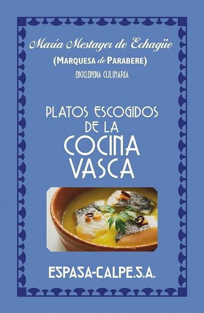 PLATOS ESCOGIDOS DE LA COCINA VASCA | 9788467063554 | DE PARABERE, MARQUESA | Llibreria Drac - Llibreria d'Olot | Comprar llibres en català i castellà online