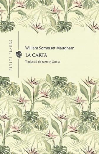 CARTA, LA  | 9788418908231 | MAUGHAM, WILLIAM SOMERSET | Llibreria Drac - Llibreria d'Olot | Comprar llibres en català i castellà online