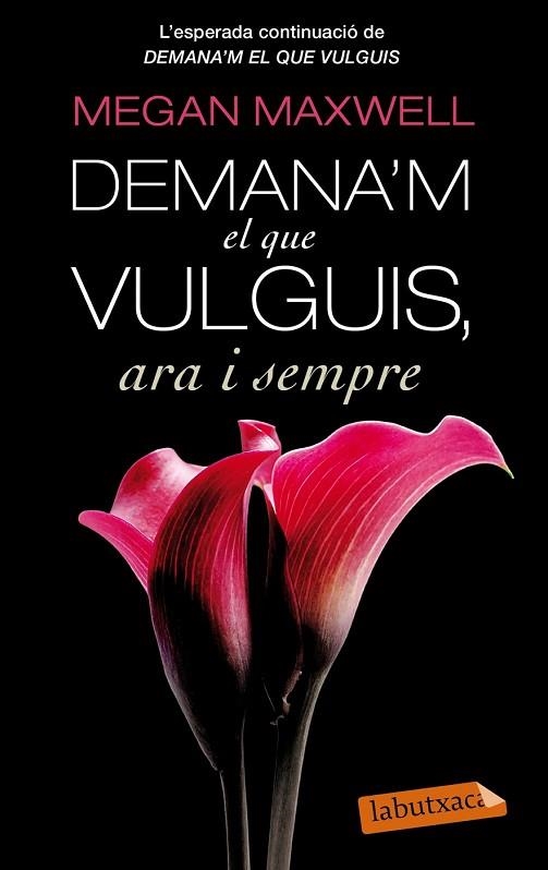 DEMANA'M EL QUE VULGUIS ARA I SEMPRE | 9788499307695 | MAXWELL, MEGAN | Llibreria Drac - Llibreria d'Olot | Comprar llibres en català i castellà online