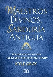 MAESTROS DIVINOS SABIDURÍA ANTIGUA | 9788417851491 | GRAY, KYLE | Llibreria Drac - Llibreria d'Olot | Comprar llibres en català i castellà online