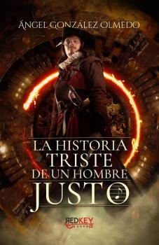 HISTORIA TRISTE DE UN HOMBRE JUSTO, LA  | 9788412479805 | GONZALEZ OLMEDO, ANGEL | Llibreria Drac - Llibreria d'Olot | Comprar llibres en català i castellà online