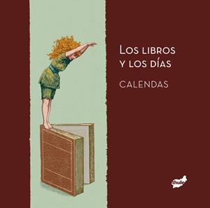 CALENDAS 2014 LOS LIBROS Y LOS DIAS | 9788415357322 | FOLQUE, ANNA | Llibreria Drac - Librería de Olot | Comprar libros en catalán y castellano online