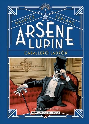 ARSÈNE LUPIN CABALLERO LADRÓN (ED. ILUSTRADA) | 9788418395680 | LEBLANC, MAURICE | Llibreria Drac - Llibreria d'Olot | Comprar llibres en català i castellà online