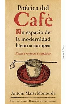 POÉTICA DEL CAFÉ | 9788412283211 | MARTÍ MONTERDE, ANTONI | Llibreria Drac - Llibreria d'Olot | Comprar llibres en català i castellà online