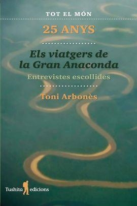 VIATGERS DE LA GRAN ANACONDA (25 ANYS), ELS  | 9788412393835 | ARBONÈS, TONI | Llibreria Drac - Llibreria d'Olot | Comprar llibres en català i castellà online