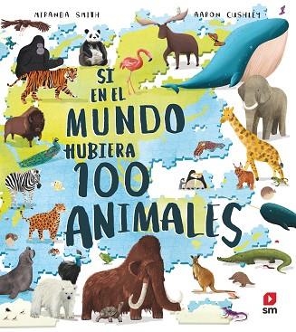 SI EN EL MUNDO HUBIERA 100 ANIMALES | 9788413922591 | SMITH, MIRANDA | Llibreria Drac - Llibreria d'Olot | Comprar llibres en català i castellà online