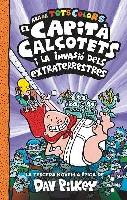 CAPITA CALÇOTETS I LA INVASIO DELS EXTRATERRESTRES (CAPITA CALÇOTETS EN COLOR 3) | 9788466150477 | PILKEY, DAV | Llibreria Drac - Llibreria d'Olot | Comprar llibres en català i castellà online