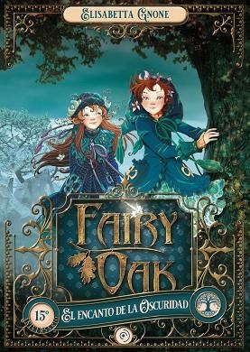 FAIRY OAK 2. EL ENCANTO DE LA OSCURIDAD | 9788418538940 | GNONE, ELISABETTA | Llibreria Drac - Llibreria d'Olot | Comprar llibres en català i castellà online