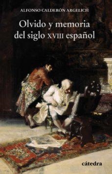 OLVIDO Y MEMORIA DEL SIGLO XVIII ESPAÑOL | 9788437643885 | CALDERON, ALFONSO | Llibreria Drac - Llibreria d'Olot | Comprar llibres en català i castellà online