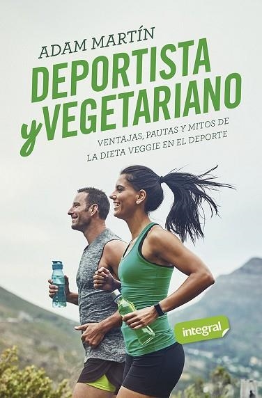 DEPORTISTA Y VEGETARIANO | 9788491181828 | MARTÍN, ADAM | Llibreria Drac - Llibreria d'Olot | Comprar llibres en català i castellà online