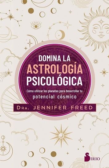 DOMINA LA ASTROLOGÍA PSICOLÓGICA | 9788418531798 | FREED, DRA. JENNIFER | Llibreria Drac - Llibreria d'Olot | Comprar llibres en català i castellà online