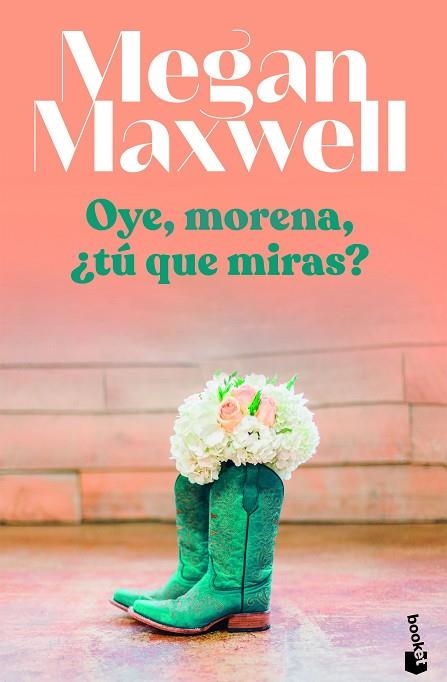 OYE, MORENA, ¿TÚ QUÉ MIRAS? | 9788408255123 | MAXWELL, MEGAN | Llibreria Drac - Librería de Olot | Comprar libros en catalán y castellano online