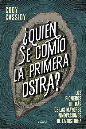 ¿QUIÉN SE COMIÓ LA PRIMERA OSTRA? | 9788449339158 | CASSIDY, CODY | Llibreria Drac - Llibreria d'Olot | Comprar llibres en català i castellà online