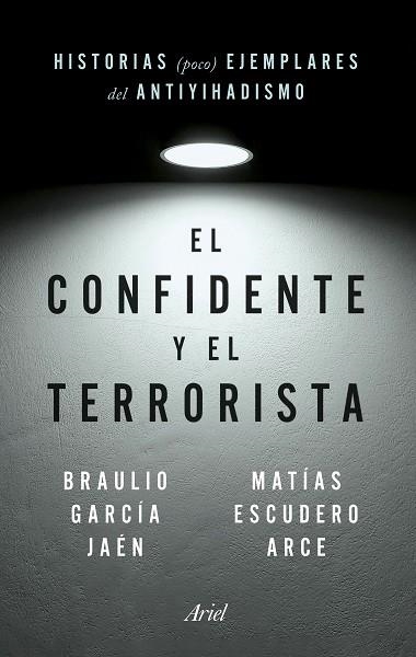 CONFIDENTE Y EL TERRORISTA, EL | 9788434435148 | GARCÍA JAÉN, BRAULIO; ESCUDERO ARCE, MATÍAS | Llibreria Drac - Llibreria d'Olot | Comprar llibres en català i castellà online