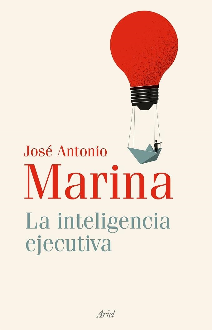 INTELIGENCIA EJECUTIVA, LA | 9788434435179 | MARINA, JOSÉ ANTONIO | Llibreria Drac - Librería de Olot | Comprar libros en catalán y castellano online