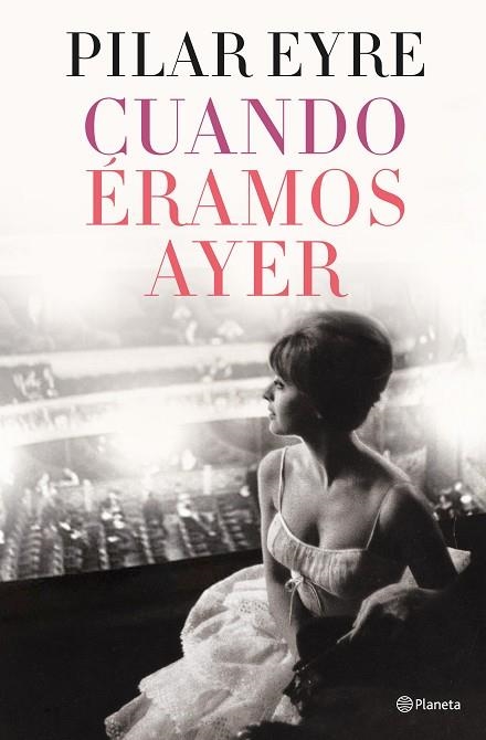 CUANDO ÉRAMOS AYER | 9788408254737 | EYRE, PILAR | Llibreria Drac - Llibreria d'Olot | Comprar llibres en català i castellà online