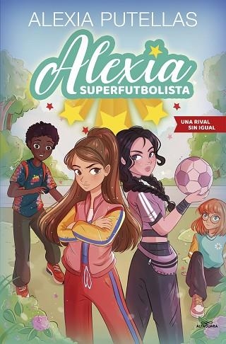 RIVAL SIN IGUAL, UNA (ALEXIA SUPERFUTBOLISTA 3) | 9788420459240 | PUTELLAS, ALEXIA | Llibreria Drac - Llibreria d'Olot | Comprar llibres en català i castellà online