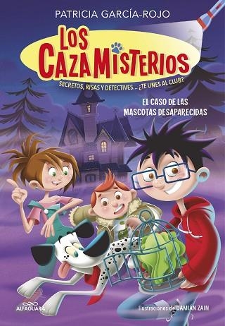 CASO DE LAS MASCOTAS DESAPARECIDAS, EL (LOS CAZAMISTERIOS 1) | 9788420459547 | GARCÍA-ROJO, PATRICIA | Llibreria Drac - Llibreria d'Olot | Comprar llibres en català i castellà online