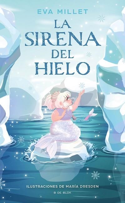 SIRENA DEL HIELO, LA | 9788418054945 | MILLET, EVA | Llibreria Drac - Llibreria d'Olot | Comprar llibres en català i castellà online