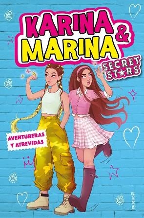 AVENTURERAS Y ATREVIDAS (KARINA & MARINA SECRET STARS 3) | 9788418594779 | KARINA & MARINA | Llibreria Drac - Llibreria d'Olot | Comprar llibres en català i castellà online