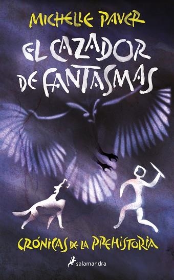 CAZADOR DE FANTASMAS, EL (CRÓNICAS DE LA PREHISTORIA 6) | 9788418797309 | PAVER, MICHELLE | Llibreria Drac - Librería de Olot | Comprar libros en catalán y castellano online