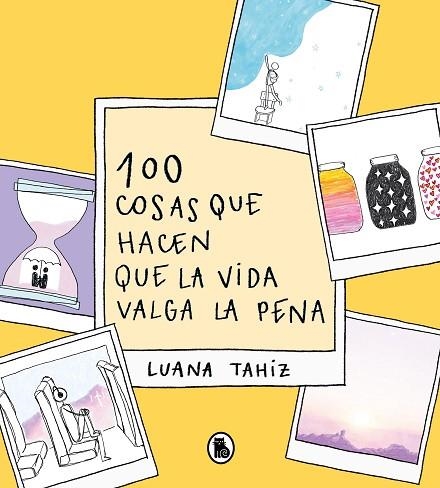 100 COSAS QUE HACEN QUE LA VIDA VALGA LA PENA | 9788402426789 | REGUEIRO PUPPO, LUANA TAHIZ | Llibreria Drac - Llibreria d'Olot | Comprar llibres en català i castellà online