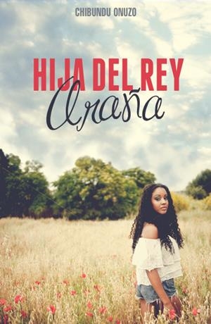 HIJA DEL REY ARAÑA, LA | 9788415880363 | ONUZO, CHIBUNDU | Llibreria Drac - Llibreria d'Olot | Comprar llibres en català i castellà online