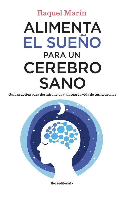 ALIMENTA EL SUEÑO PARA UN CEREBRO SANO | 9788418557828 | MARÍN, RAQUEL | Llibreria Drac - Llibreria d'Olot | Comprar llibres en català i castellà online