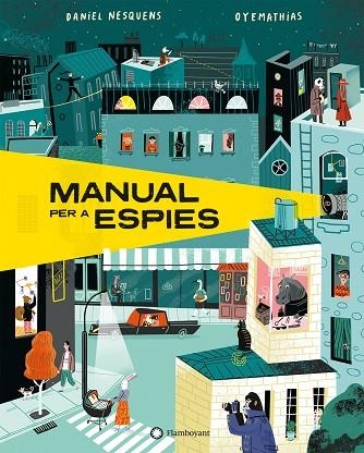 MANUAL PER A ESPIES | 9788418304422 | NESQUENS, DANIEL | Llibreria Drac - Llibreria d'Olot | Comprar llibres en català i castellà online